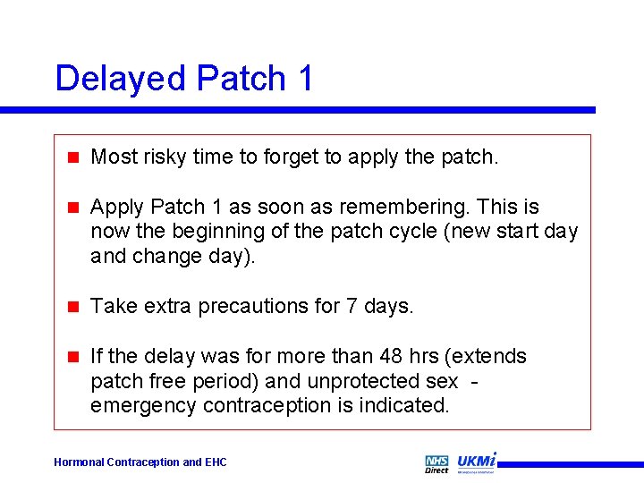 Delayed Patch 1 n Most risky time to forget to apply the patch. n
