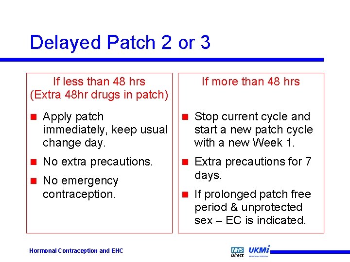 Delayed Patch 2 or 3 If less than 48 hrs (Extra 48 hr drugs