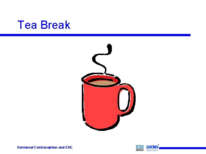 Tea Break Hormonal Contraception and EHC 
