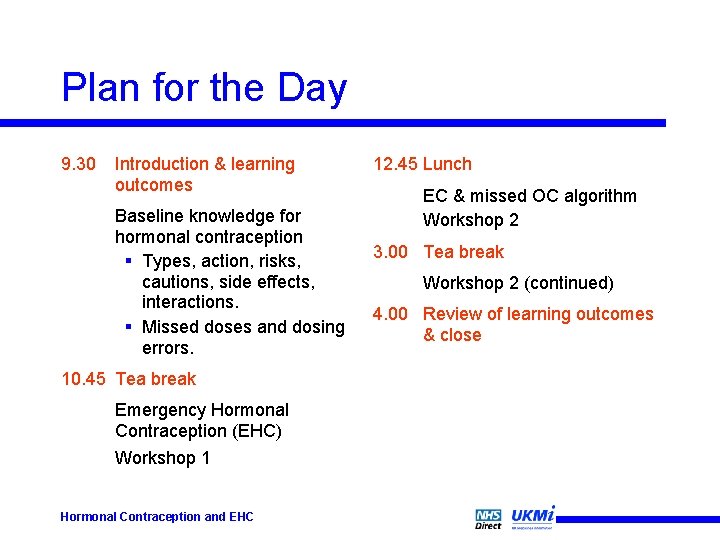 Plan for the Day 9. 30 Introduction & learning outcomes Baseline knowledge for hormonal