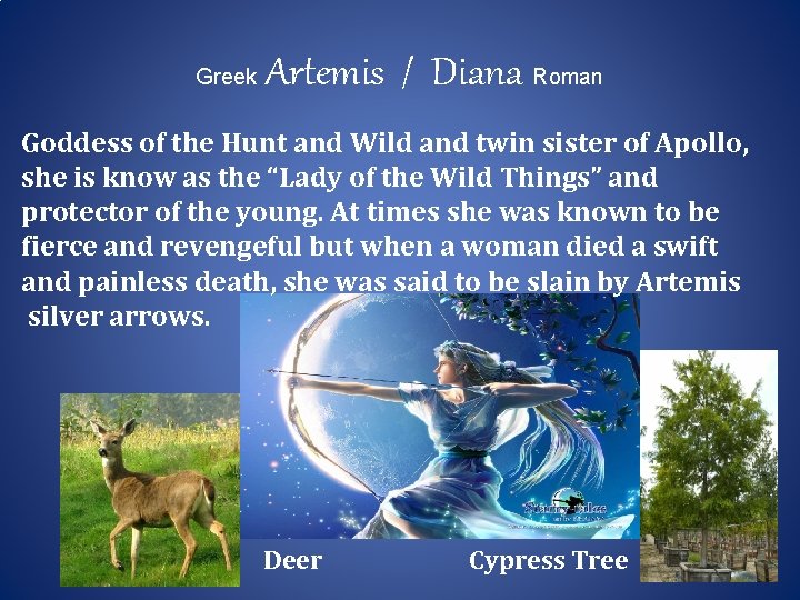 Greek Artemis / Diana Roman Goddess of the Hunt and Wild and twin sister