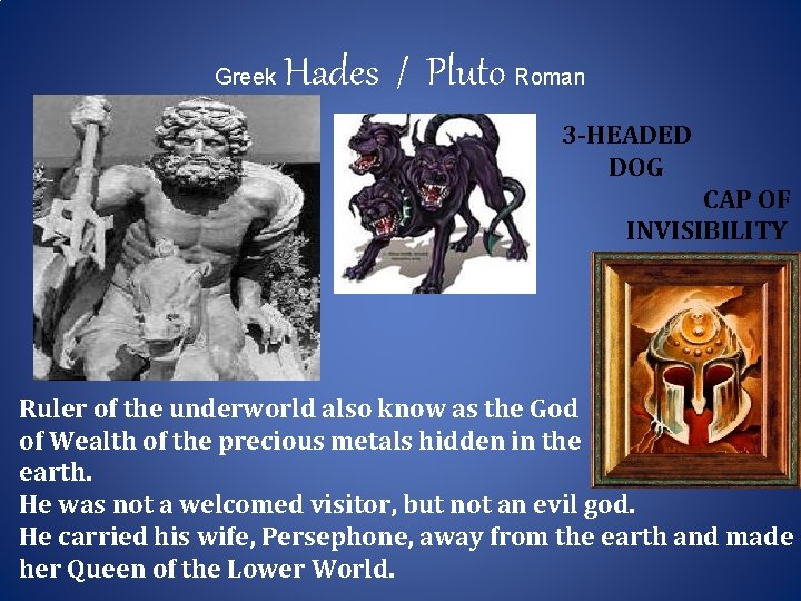 Greek Hades / Pluto Roman 3 -HEADED DOG CAP OF INVISIBILITY Ruler of the