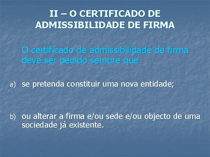II – O CERTIFICADO DE ADMISSIBILIDADE DE FIRMA O certificado de admissibilidade de firma