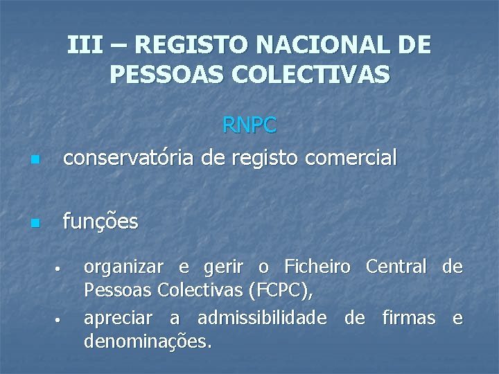 III – REGISTO NACIONAL DE PESSOAS COLECTIVAS n RNPC conservatória de registo comercial n