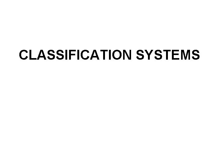 CLASSIFICATION SYSTEMS 