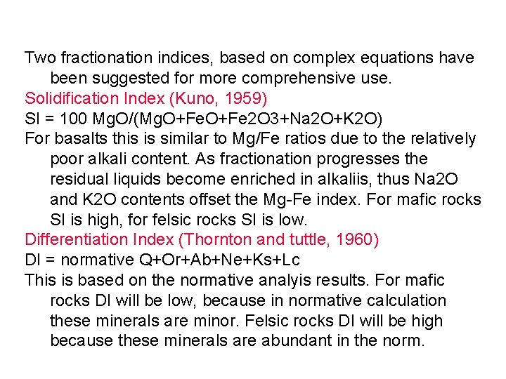 Two fractionation indices, based on complex equations have been suggested for more comprehensive use.