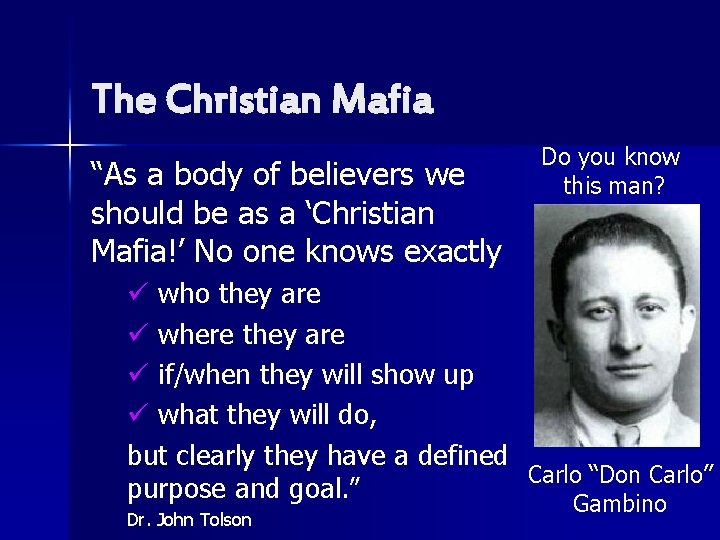 The Christian Mafia “As a body of believers we should be as a ‘Christian