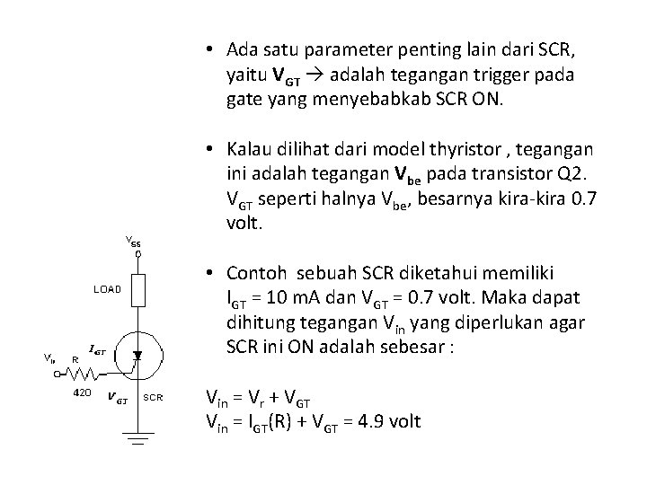  • Ada satu parameter penting lain dari SCR, yaitu VGT adalah tegangan trigger