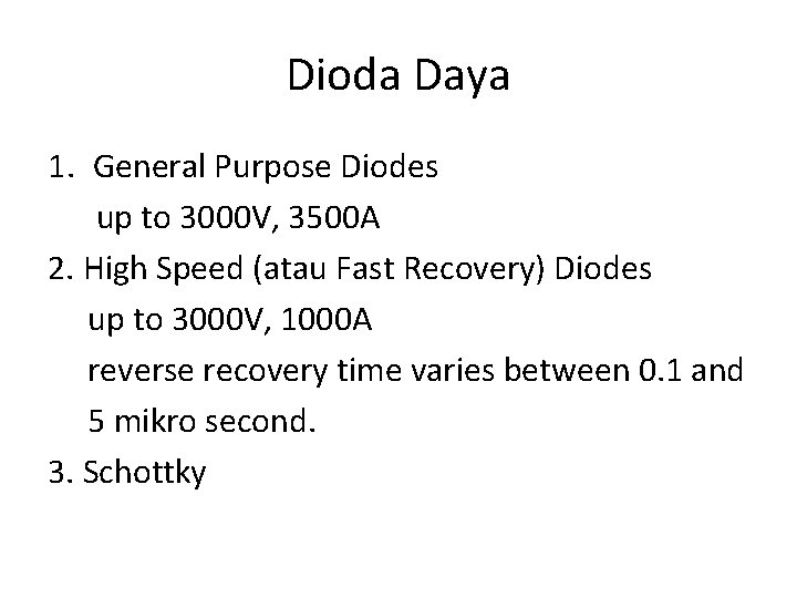 Dioda Daya 1. General Purpose Diodes up to 3000 V, 3500 A 2. High