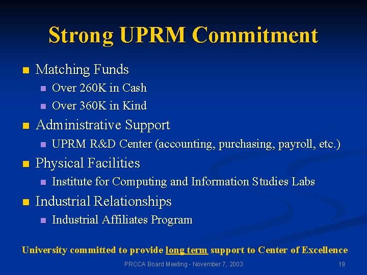 Strong UPRM Commitment n Matching Funds n n n Administrative Support n n UPRM