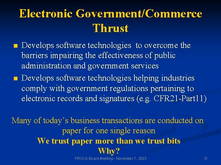 Electronic Government/Commerce Thrust n n Develops software technologies to overcome the barriers impairing the