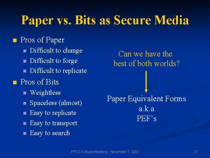 Paper vs. Bits as Secure Media n Pros of Paper n n Difficult to