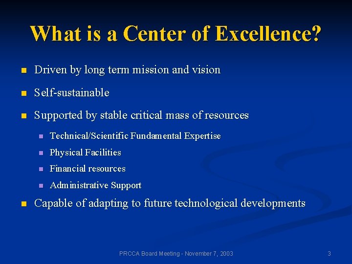 What is a Center of Excellence? n Driven by long term mission and vision