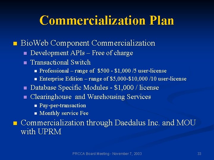 Commercialization Plan n Bio. Web Component Commercialization n n Development APIs – Free of