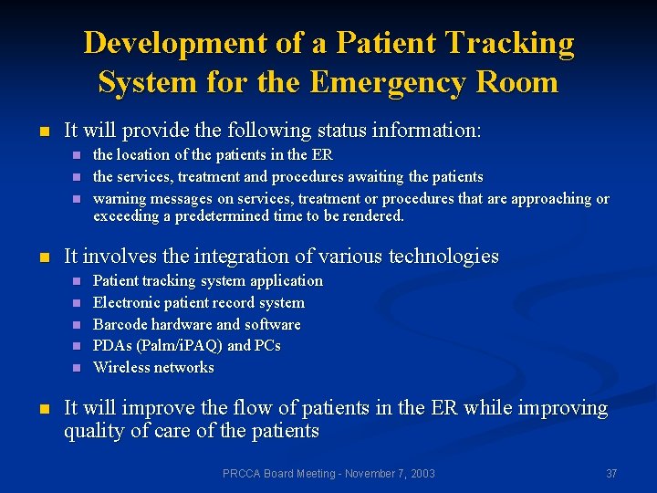 Development of a Patient Tracking System for the Emergency Room n It will provide