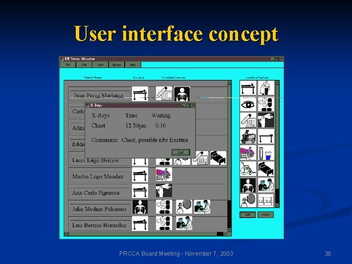 User interface concept PRCCA Board Meeting - November 7, 2003 38 