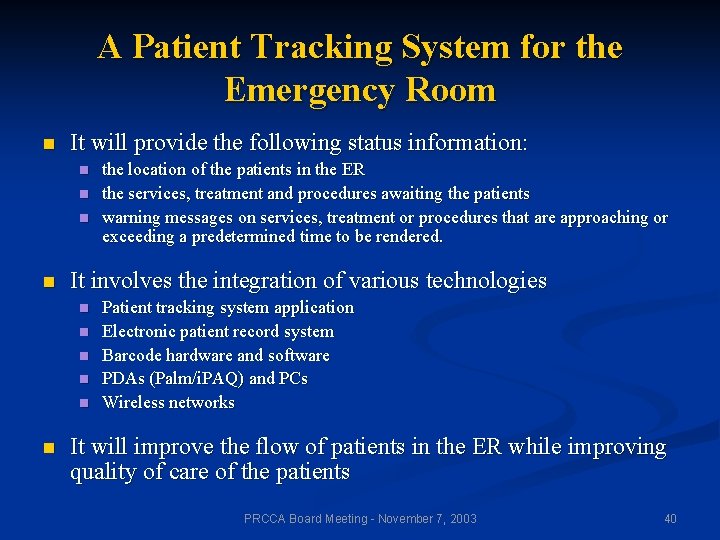 A Patient Tracking System for the Emergency Room n It will provide the following