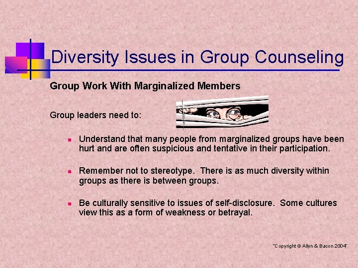 Diversity Issues in Group Counseling Group Work With Marginalized Members Group leaders need to: