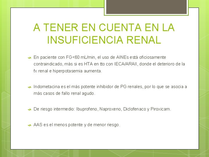 A TENER EN CUENTA EN LA INSUFICIENCIA RENAL En paciente con FG<60 m. L/min,