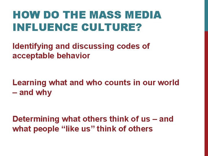 HOW DO THE MASS MEDIA INFLUENCE CULTURE? Identifying and discussing codes of acceptable behavior
