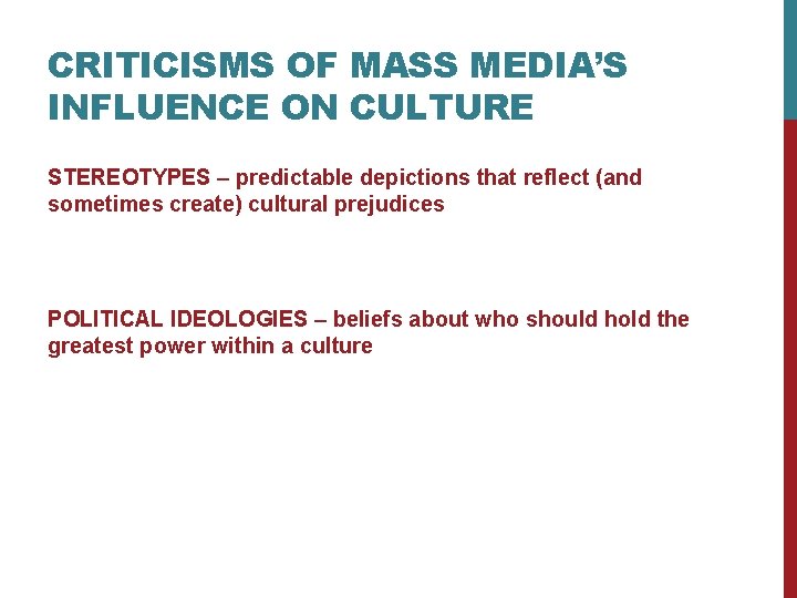 CRITICISMS OF MASS MEDIA’S INFLUENCE ON CULTURE STEREOTYPES – predictable depictions that reflect (and