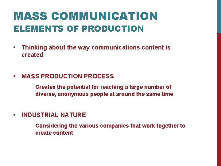 MASS COMMUNICATION ELEMENTS OF PRODUCTION • Thinking about the way communications content is created