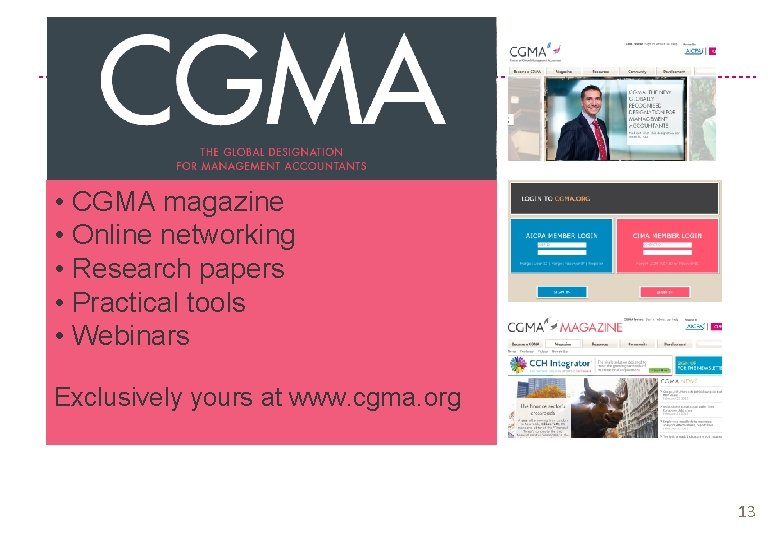  • CGMA magazine • Online networking • Research papers • Practical tools •