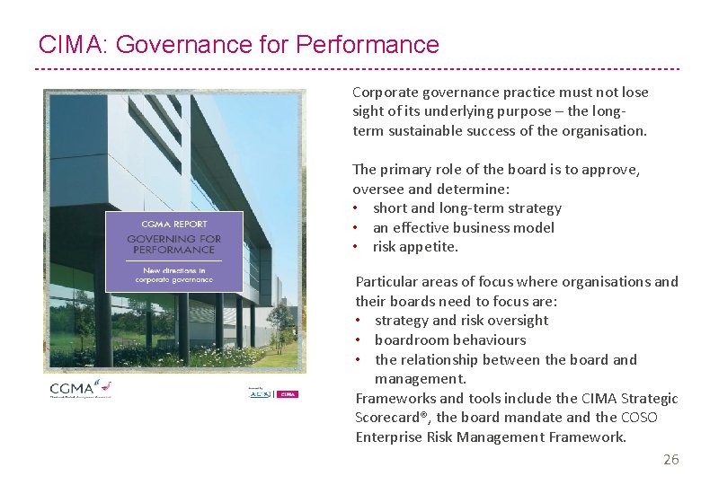 CIMA: Governance for Performance Corporate governance practice must not lose sight of its underlying