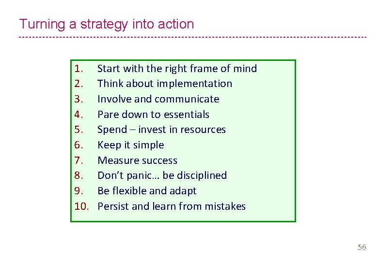 Turning a strategy into action 1. 2. 3. 4. 5. 6. 7. 8. 9.
