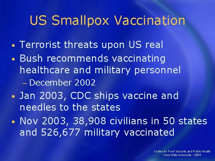 US Smallpox Vaccination Terrorist threats upon US real • Bush recommends vaccinating healthcare and