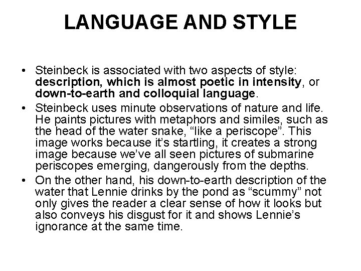 LANGUAGE AND STYLE • Steinbeck is associated with two aspects of style: description, which