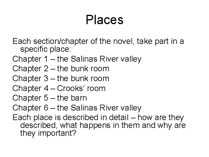 Places Each section/chapter of the novel, take part in a specific place: Chapter 1