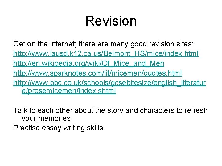 Revision Get on the internet; there are many good revision sites: http: //www. lausd.