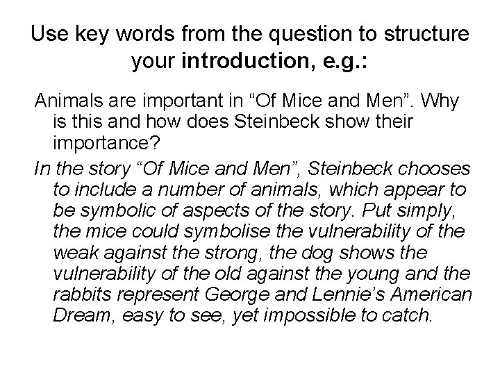 Use key words from the question to structure your introduction, e. g. : Animals