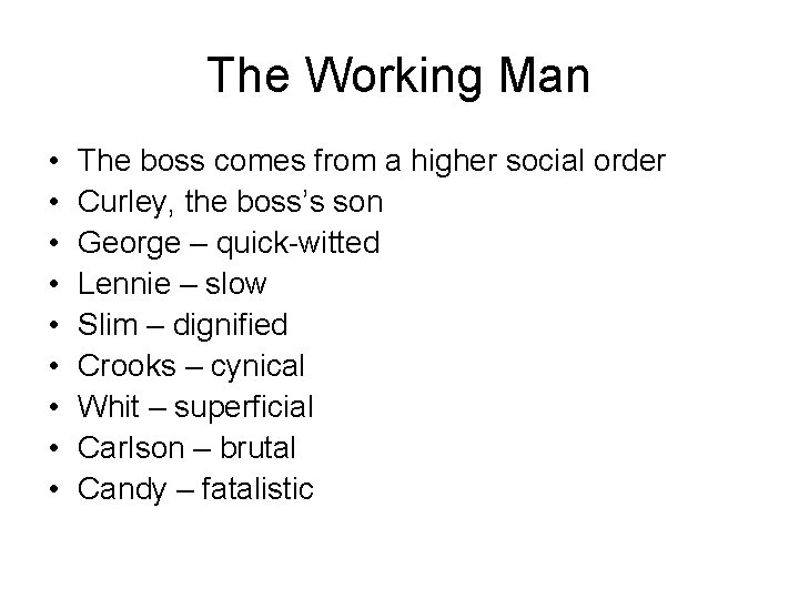 The Working Man • • • The boss comes from a higher social order