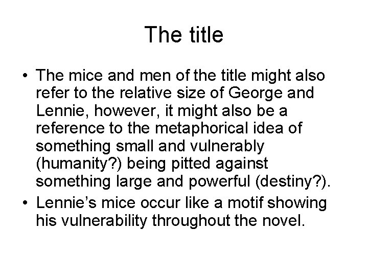 The title • The mice and men of the title might also refer to