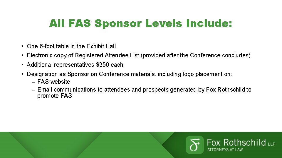 All FAS Sponsor Levels Include: • One 6 -foot table in the Exhibit Hall