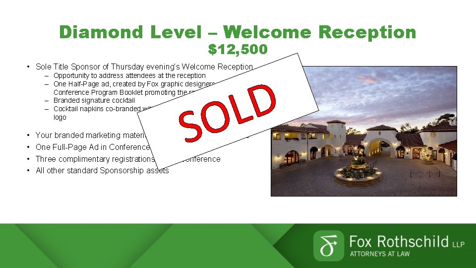 Diamond Level – Welcome Reception $12, 500 • Sole Title Sponsor of Thursday evening’s
