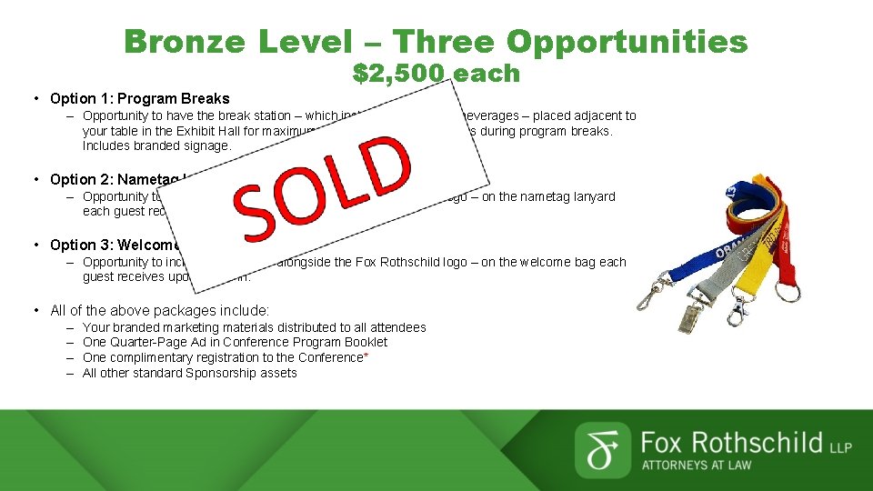 Bronze Level – Three Opportunities $2, 500 each • Option 1: Program Breaks –