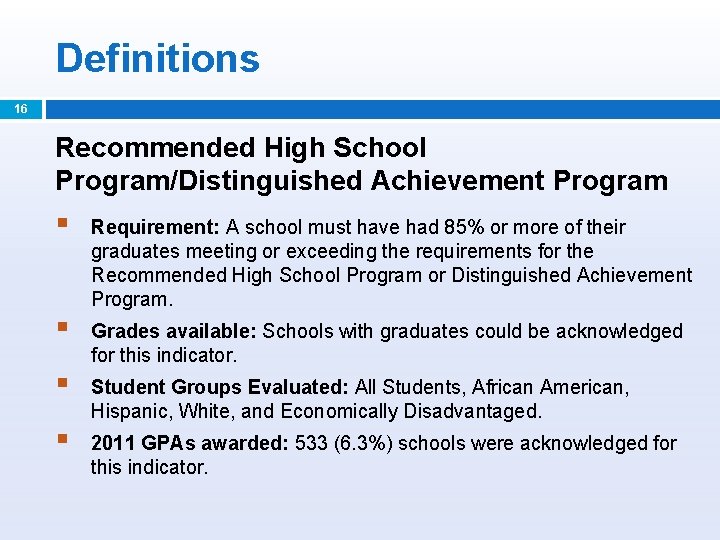 Definitions 16 Recommended High School Program/Distinguished Achievement Program § Requirement: A school must have