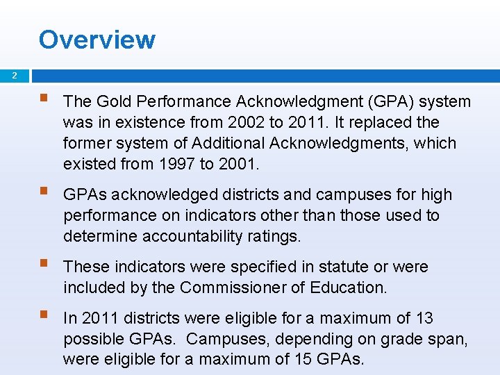 Overview 2 § The Gold Performance Acknowledgment (GPA) system was in existence from 2002