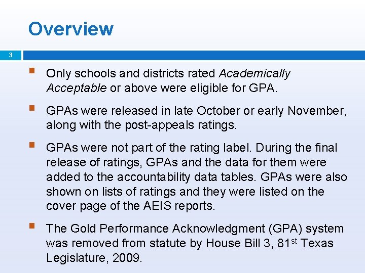 Overview 3 § Only schools and districts rated Academically Acceptable or above were eligible