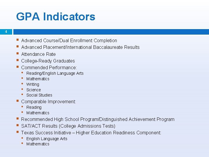 GPA Indicators 4 § Advanced Course/Dual Enrollment Completion § Advanced Placement/International Baccalaureate Results §