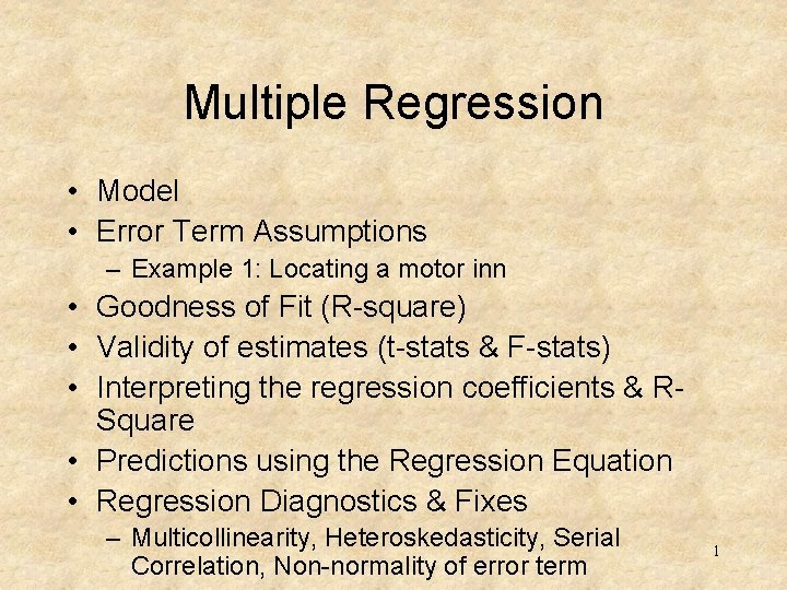 Multiple Regression • Model • Error Term Assumptions – Example 1: Locating a motor