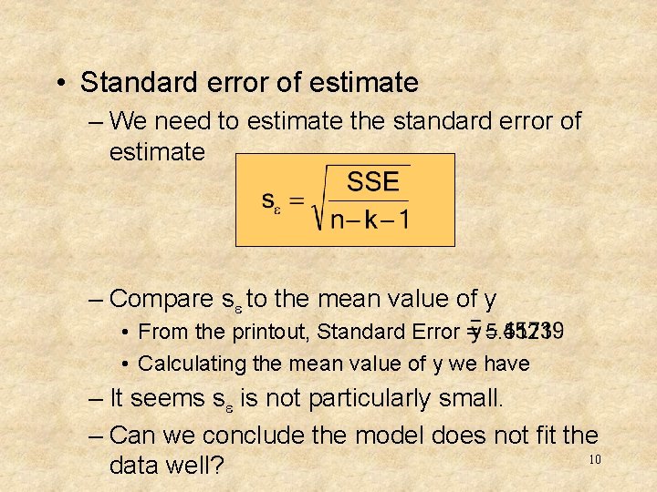  • Standard error of estimate – We need to estimate the standard error