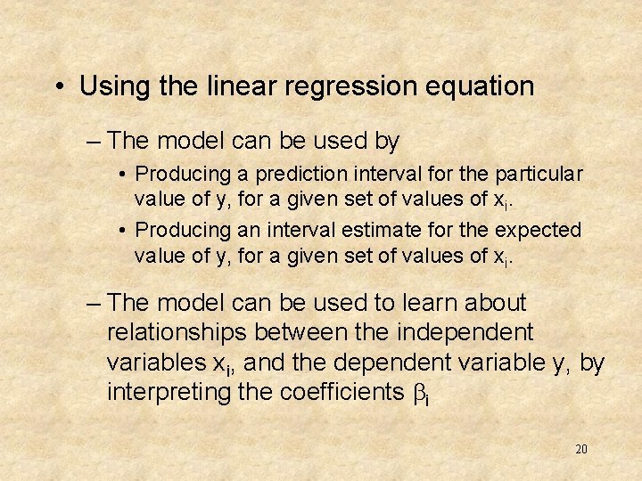  • Using the linear regression equation – The model can be used by