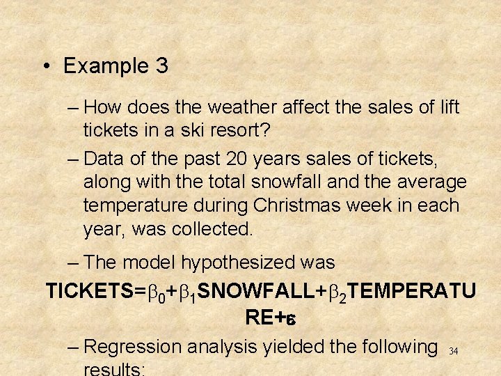  • Example 3 – How does the weather affect the sales of lift