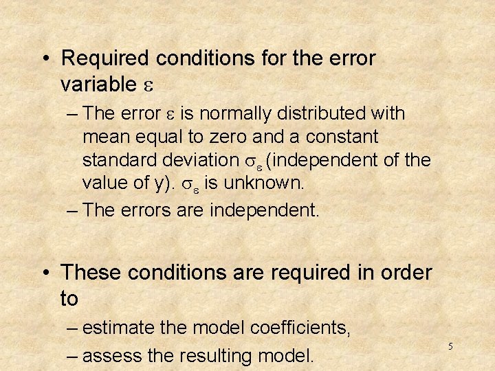  • Required conditions for the error variable e – The error e is