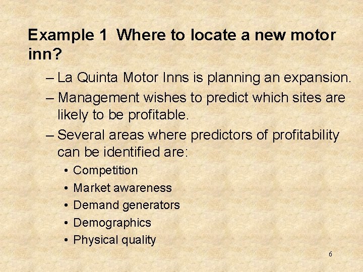 Example 1 Where to locate a new motor inn? – La Quinta Motor Inns