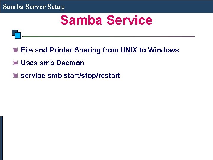 Samba Server Setup Samba Service File and Printer Sharing from UNIX to Windows Uses